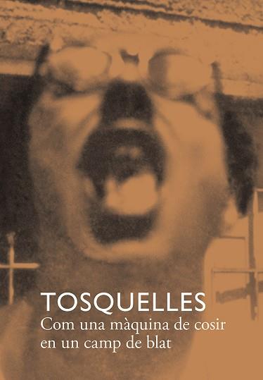TOSQUELLES.COM UNA MÀQUINA DE COSIR EN UN CAMP DE BLAT | 9788412471748 | V.V.A.A. | Libreria Geli - Librería Online de Girona - Comprar libros en catalán y castellano