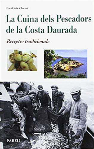 LA CUINA DELS PESCADORS DE LA COSTA DAURADA.RECEPTES TRADICIONALS | 9788492811663 | SOLÉ TORNÉ,DAVID | Llibreria Geli - Llibreria Online de Girona - Comprar llibres en català i castellà