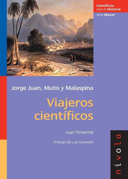 VIAJEROS CIENTIFICOS | 9788492493265 | JORGE JUAN/MUTIS/MALASPINA | Llibreria Geli - Llibreria Online de Girona - Comprar llibres en català i castellà