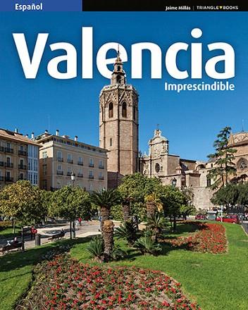 VALENCIA IMPRESCINDIBLE | 9788484787648 | Llibreria Geli - Llibreria Online de Girona - Comprar llibres en català i castellà