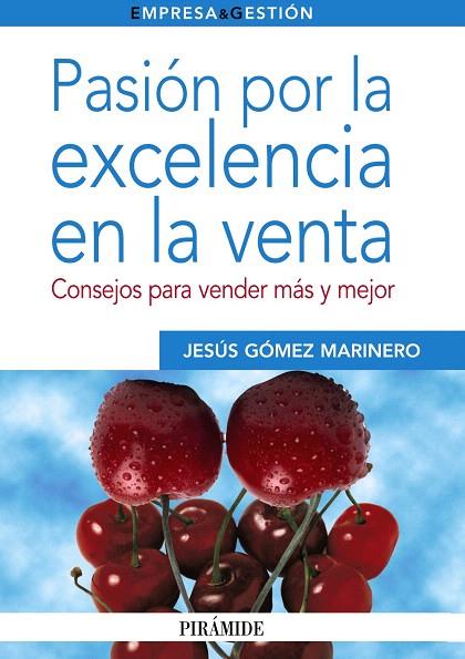 PASION POR LA EXCELENCIA EN LA VENTA | 9788436825381 | GOMEZ,JESUS | Libreria Geli - Librería Online de Girona - Comprar libros en catalán y castellano