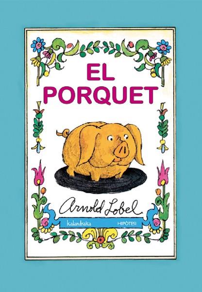 EL PORQUET | 9788493666781 | LOBEL,ARNOLD | Llibreria Geli - Llibreria Online de Girona - Comprar llibres en català i castellà