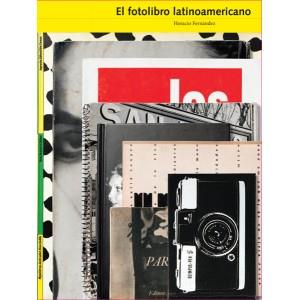 EL FOTOLIBRO LATINOAMERICANO | 9788415118022 | FERNANDEZ,HORACIO | Llibreria Geli - Llibreria Online de Girona - Comprar llibres en català i castellà