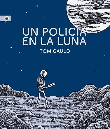 UN POLICÍA EN LA LUNA | 9788416131280 | GAULD,TOM | Llibreria Geli - Llibreria Online de Girona - Comprar llibres en català i castellà