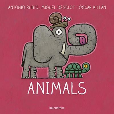 ANIMALS | 9788416804757 | RUBIO,ANTONIO/DESCLOT,MIQUEL/VILLÁN,ÓSCAR | Libreria Geli - Librería Online de Girona - Comprar libros en catalán y castellano