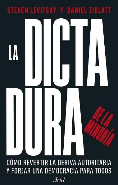 LA DICTADURA DE LA MINORÍA | 9788434437715 | LEVITSKY, STEVEN/ZIBLATT, DANIEL | Libreria Geli - Librería Online de Girona - Comprar libros en catalán y castellano