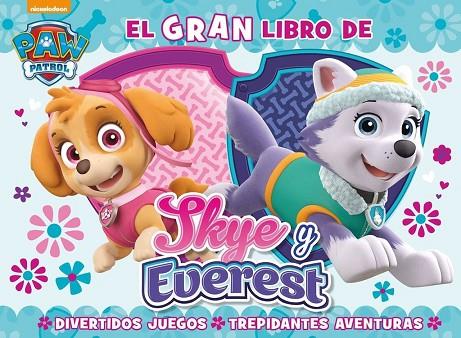 EL GRAN LIBRO DE SKY Y EVEREST (PAW PATROL - PATRULLA CANINA. LIBRO REGALO) | 9788448847562 | NICKELODEON | Libreria Geli - Librería Online de Girona - Comprar libros en catalán y castellano