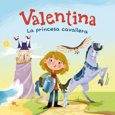 VALENTINA,LA PRINCESA CAVALLERA | 9788413614670 | CAMPELLO, GIUDITTA | Llibreria Geli - Llibreria Online de Girona - Comprar llibres en català i castellà