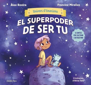 UNIVERS D'EMOCIONS-1.EL SUPERPODER DE SER TU | 9788413899022 | ROVIRA, ÁLEX/MIRALLES, FRANCESC | Llibreria Geli - Llibreria Online de Girona - Comprar llibres en català i castellà