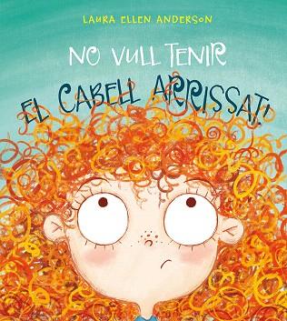 NO VULL TENIR EL CABELL ARRISSAT! | 9788416648955 | ANDERSON,LAURA ELLEN | Libreria Geli - Librería Online de Girona - Comprar libros en catalán y castellano