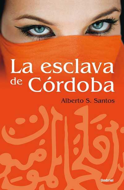 LA ESCLAVA DE CORDOBA | 9788489367791 | SANTOS,ALBERTO S. | Libreria Geli - Librería Online de Girona - Comprar libros en catalán y castellano