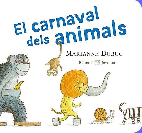 EL CARNAVAL DELS ANIMALS | 9788426138255 | DUBUC,MARIANNE | Libreria Geli - Librería Online de Girona - Comprar libros en catalán y castellano