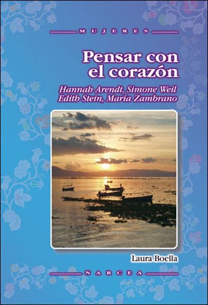 PENSAR CON EL CORAZON | 9788427717183 | ARENDT,HANNAH/WEIL,SIMONE/STEIN,EDITH/ZAMBRANO,MAR | Llibreria Geli - Llibreria Online de Girona - Comprar llibres en català i castellà