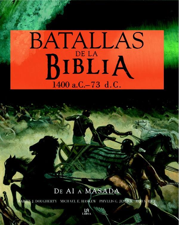 BATALLAS DE LA BIBLIA 1400 A.C.-73 D.C. | 9788466219402 | DOUGHERTY/HASKEW/JESTIGE/RICE | Llibreria Geli - Llibreria Online de Girona - Comprar llibres en català i castellà