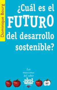 CUAL ES EL FUTURO DEL DESARROLLO SOSTENIBLE? | 9788446020998 | BOURG,DOMINIQUE | Llibreria Geli - Llibreria Online de Girona - Comprar llibres en català i castellà