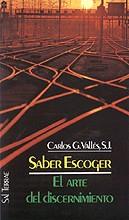 SABER ESCOGER,EL ARTE DEL DISCERNIMIENTO | 9788429307504 | VALLES,CARLOS | Llibreria Geli - Llibreria Online de Girona - Comprar llibres en català i castellà