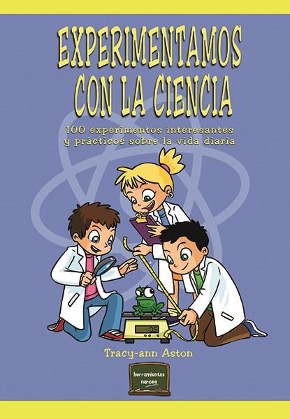 EXPERIMENTAMOS CON LA CIENCIA | 9788427723559 | ASTON,TRACY-ANN | Libreria Geli - Librería Online de Girona - Comprar libros en catalán y castellano