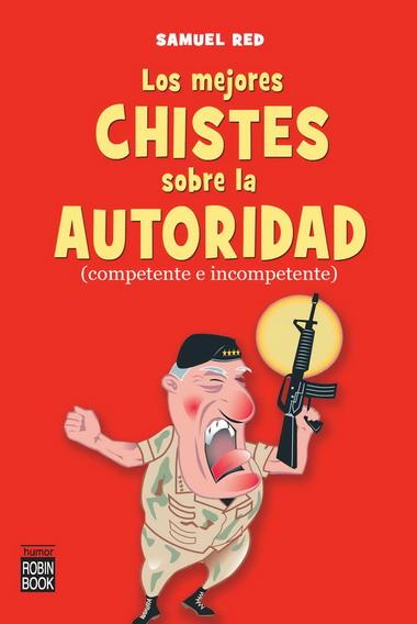 LOS MEJORES CHISTES SOBRE LA AUTORIDAD (COMPETENTE E INCOMPE | 9788499170305 | RED,SAMUEL | Llibreria Geli - Llibreria Online de Girona - Comprar llibres en català i castellà