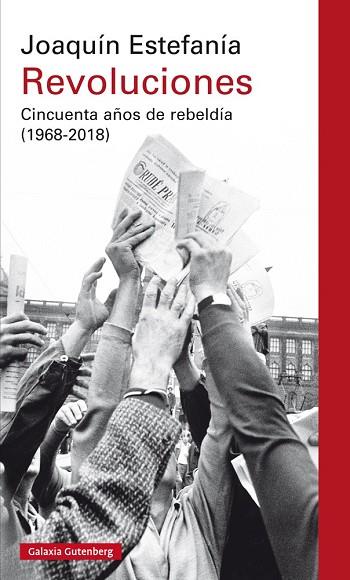 REVOLUCIONES.CINCUENTA AÑOS DE REBELDÍA(1968-2018) | 9788417088866 | ESTEFANÍA,JOAQUÍN | Llibreria Geli - Llibreria Online de Girona - Comprar llibres en català i castellà