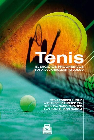 TENIS.EJERCICIOS PROGRESIVOS PARA DESARROLLAR TU JUEGO | 9788499101767 | A.A.D.D. | Llibreria Geli - Llibreria Online de Girona - Comprar llibres en català i castellà