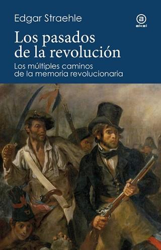 LOS PASADOS DE LA REVOLUCIÓN | 9788446054320 | STRAEHLE PORRAS,EDGAR WILFRIED | Libreria Geli - Librería Online de Girona - Comprar libros en catalán y castellano