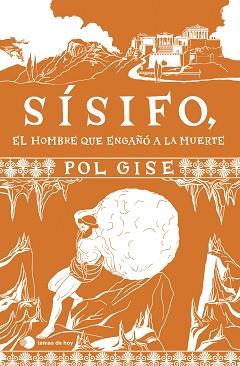 SÍSIFO,EL HOMBRE QUE ENGAÑÓ A LA MUERTE | 9788410293083 | GISE, POL | Llibreria Geli - Llibreria Online de Girona - Comprar llibres en català i castellà