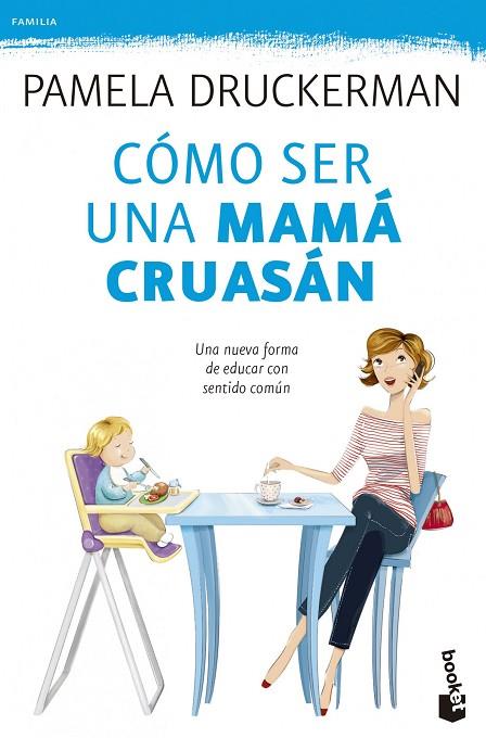 CÓMO SER UNA MAMÁ CRUASÁN | 9788499983936 | DRUCKERMAN,PAMELA | Libreria Geli - Librería Online de Girona - Comprar libros en catalán y castellano