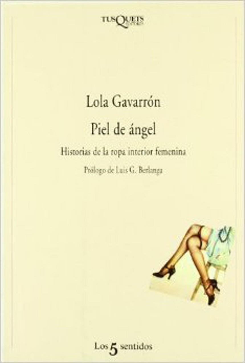 PIEL DE ANGEL.HISTORIAS DE LA ROPA INTERIOR FEMEN. | 9788472238145 | GAVARRON,LOLA | Llibreria Geli - Llibreria Online de Girona - Comprar llibres en català i castellà