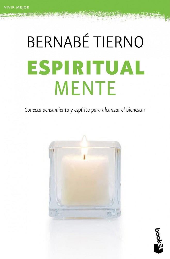 ESPIRITUAL MENTE.CONECTA PENSAMIENTO Y ESPÍRITU PARA ALCANZAR EL BIENESTAR | 9788499981673 | TIERNO,BERNABÉ | Llibreria Geli - Llibreria Online de Girona - Comprar llibres en català i castellà