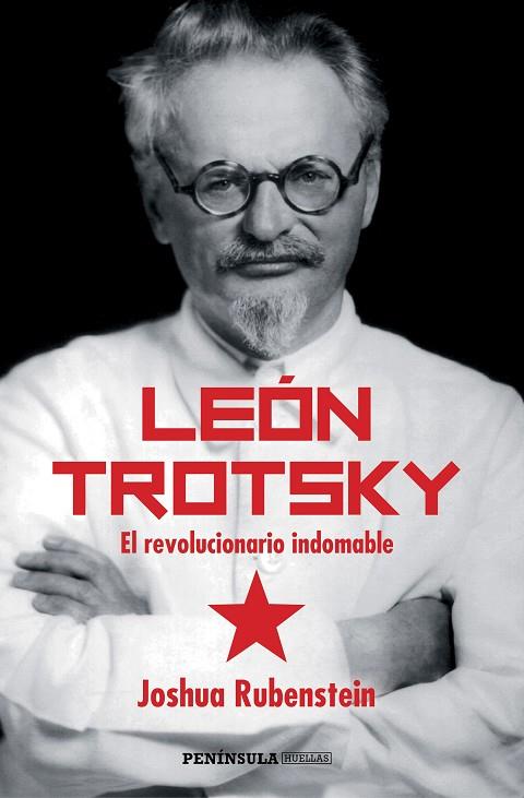 LEÓN TROTSKY.EL REVOLUCIONARIO INDOMABLE | 9788499423999 | RUBENSTEIN,JOSHUA | Libreria Geli - Librería Online de Girona - Comprar libros en catalán y castellano