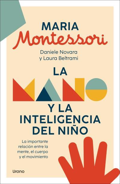 LA MANO Y LA INTELIGENCIA DEL NIÑO | 9788418714603 | MONTESSORI, MARIA/DANIELE NOVARA/BELTRAMI, LAURA | Llibreria Geli - Llibreria Online de Girona - Comprar llibres en català i castellà