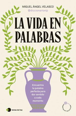 LA VIDA EN PALABRAS | 9788410293199 | MIGUEL ÁNGEL VELASCO (@DICCIONARIOVIP) | Llibreria Geli - Llibreria Online de Girona - Comprar llibres en català i castellà