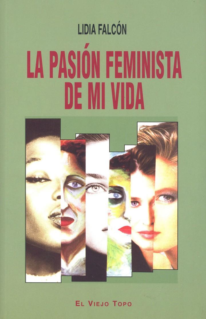 LA PASION FEMINISTA DE MI VIDA | 9788415216865 | FALCON,LIDIA | Libreria Geli - Librería Online de Girona - Comprar libros en catalán y castellano