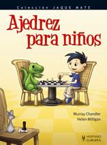 AJEDREZ PARA NIÑOS(JAQUE MATE) | 9788425517891 | CHANDLER,MURRAY/MILLIGAN,HELEN | Libreria Geli - Librería Online de Girona - Comprar libros en catalán y castellano