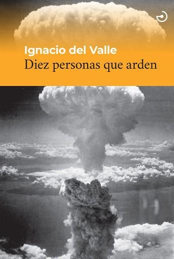 DIEZ PERSONAS QUE ARDEN | 9788419964236 | VALLE,IGNACIO DEL | Llibreria Geli - Llibreria Online de Girona - Comprar llibres en català i castellà