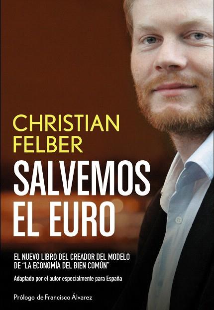 SALVEMOS EL EURO | 9788441533325 | FELBER,CHRISTIAN | Libreria Geli - Librería Online de Girona - Comprar libros en catalán y castellano