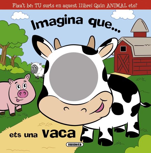 IMAGINA QUE...ETS UNA VACA | 9788467717563 | SUSETA, EQUIP | Llibreria Geli - Llibreria Online de Girona - Comprar llibres en català i castellà