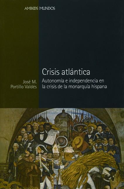 CRISIS ATLANTICA | 9788496467163 | PORTILLO VALDES,JOSE M | Libreria Geli - Librería Online de Girona - Comprar libros en catalán y castellano