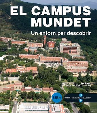 EL CAMPUS MUNDET.UN ENTORN PER DESCOBRIR | 9788447532544 | TRIBO,GEMMA (COORD) | Llibreria Geli - Llibreria Online de Girona - Comprar llibres en català i castellà