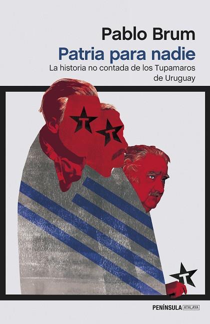 PATRIA PARA NADIE.LA HISTORIA NO CONTADA DE LOS TUPAMAROS DE URUGUAY | 9788499425139 | BRUM,PABLO | Llibreria Geli - Llibreria Online de Girona - Comprar llibres en català i castellà