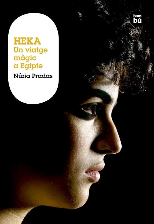 HEKA,UN VIATGE MÀGIC A EGIPTE | 9788483430996 | PRADAS,NÚRIA | Llibreria Geli - Llibreria Online de Girona - Comprar llibres en català i castellà