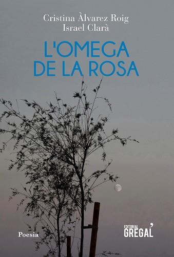 L'OMEGA DE LA ROSA | 9788418063060 | ÀLVAREZ ROIG,CRISTINA/CLARÀ,ISRAEL | Libreria Geli - Librería Online de Girona - Comprar libros en catalán y castellano