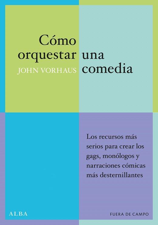 CÓMO ORQUESTAR UNA COMEDIA | 9788484282648 | VORHAUS,JOHN | Llibreria Geli - Llibreria Online de Girona - Comprar llibres en català i castellà