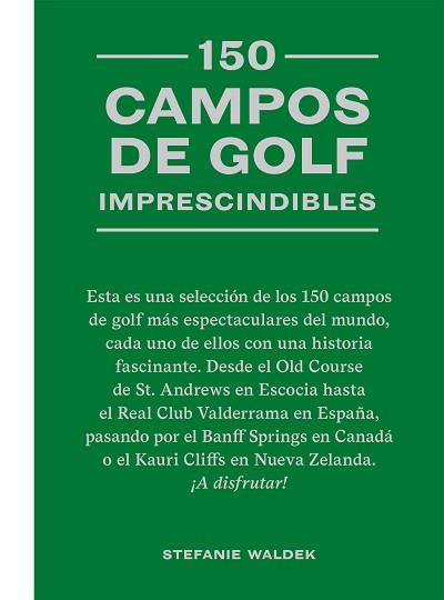 150 CAMPOS DE GOLF IMPRESCINDIBLES | 9788419043467 | WALDEK, STEFANIE | Libreria Geli - Librería Online de Girona - Comprar libros en catalán y castellano