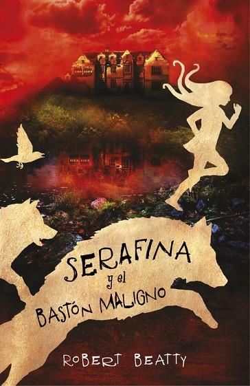 SERAFINA Y EL BASTÓN MALIGNO (SERAFINA 2) | 9788420485256 | BEATTY,ROBERT | Llibreria Geli - Llibreria Online de Girona - Comprar llibres en català i castellà