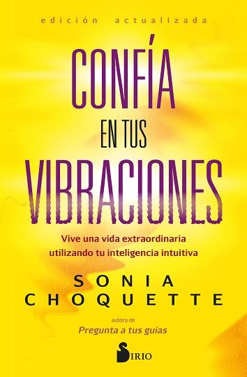 CONFÍA EN TUS VIBRACIONES | 9788419685353 | CHOQUETTE,SONIA | Llibreria Geli - Llibreria Online de Girona - Comprar llibres en català i castellà