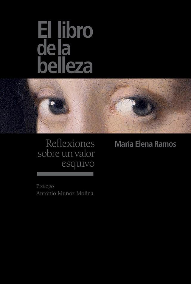 EL LIBRO DE LA BELLEZA.REFLEXIONES SOBRE UN VALOR ESQUIVO (TD) | 9788416354993 | RAMOS,MARÍA ELENA/MUÑOZ MOLINA,ANTONIO (PRÒLEG) | Libreria Geli - Librería Online de Girona - Comprar libros en catalán y castellano