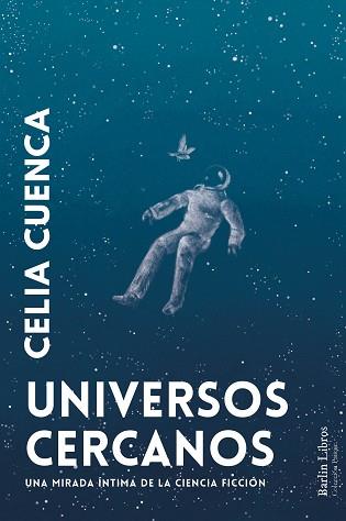 UNIVERSOS CERCANOS | 9788412803273 | CUENCA, CELIA | Llibreria Geli - Llibreria Online de Girona - Comprar llibres en català i castellà