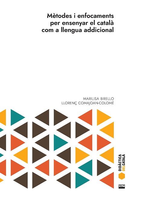 MÈTODES I ENFOCAMENTS PER ENSENYAR EL CATALÀ COM A LLENGUA ADDICIONAL | 9788491913191 | BIRELLO, MARILISA/COMAJOAN-COLOMÉ, LLORENÇ | Libreria Geli - Librería Online de Girona - Comprar libros en catalán y castellano