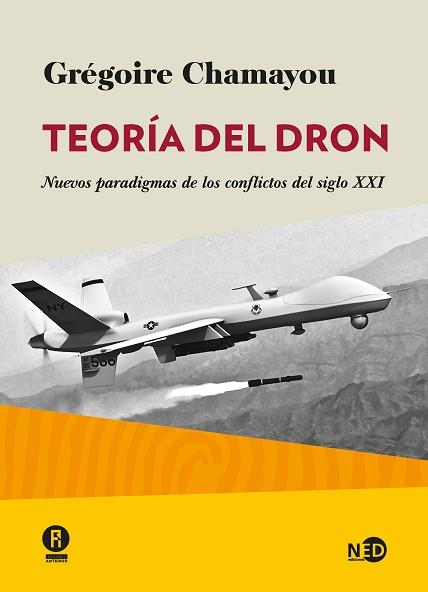 TEORÍA DEL DRON.NUEVOS PARADIGMAS DE LOS CONFLICTOS DEL SIGLO XXI | 9788494353000 | CHAMAYOU,GRÉGORIE | Llibreria Geli - Llibreria Online de Girona - Comprar llibres en català i castellà